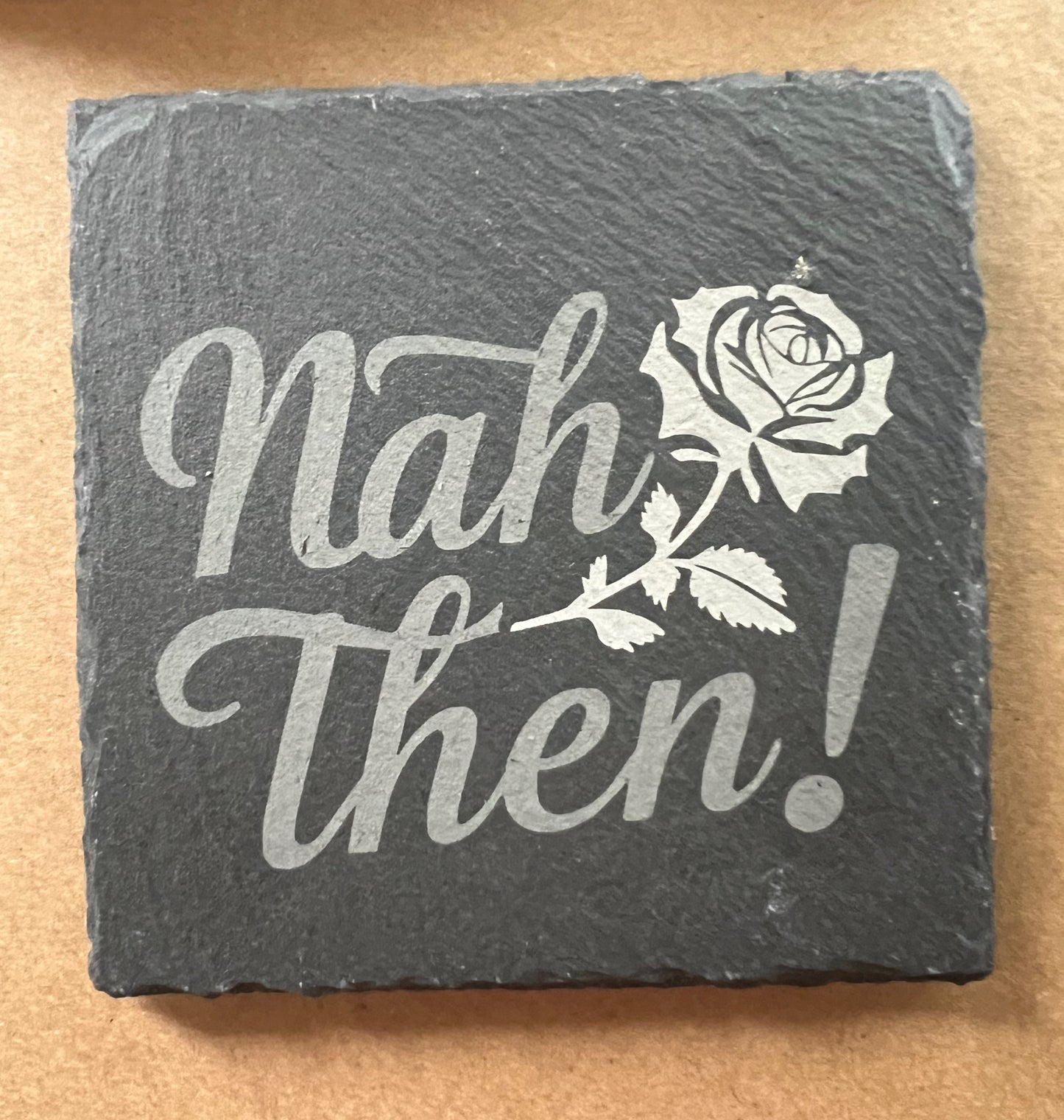 Nah Then! Slate Coaster