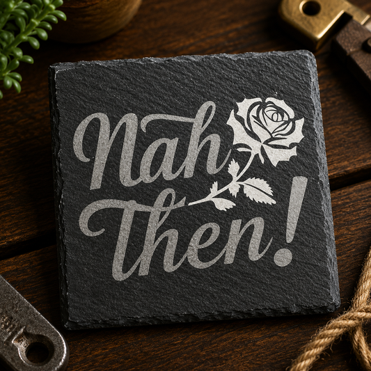 Nah Then! Slate Coaster