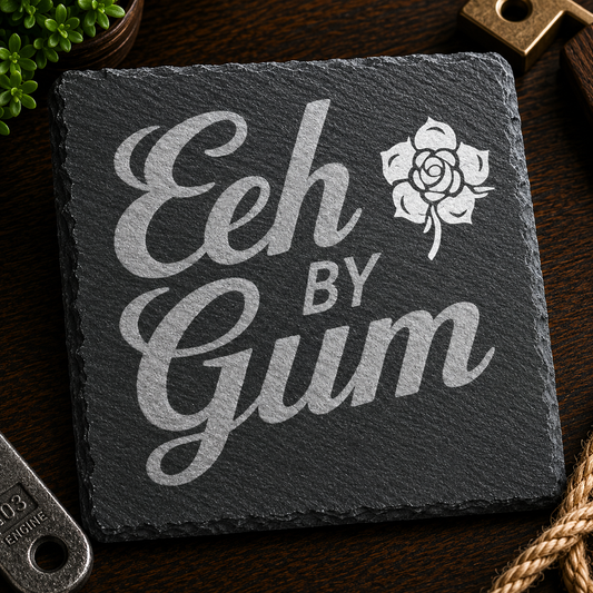 Eeh By Gum! Slate Coaster