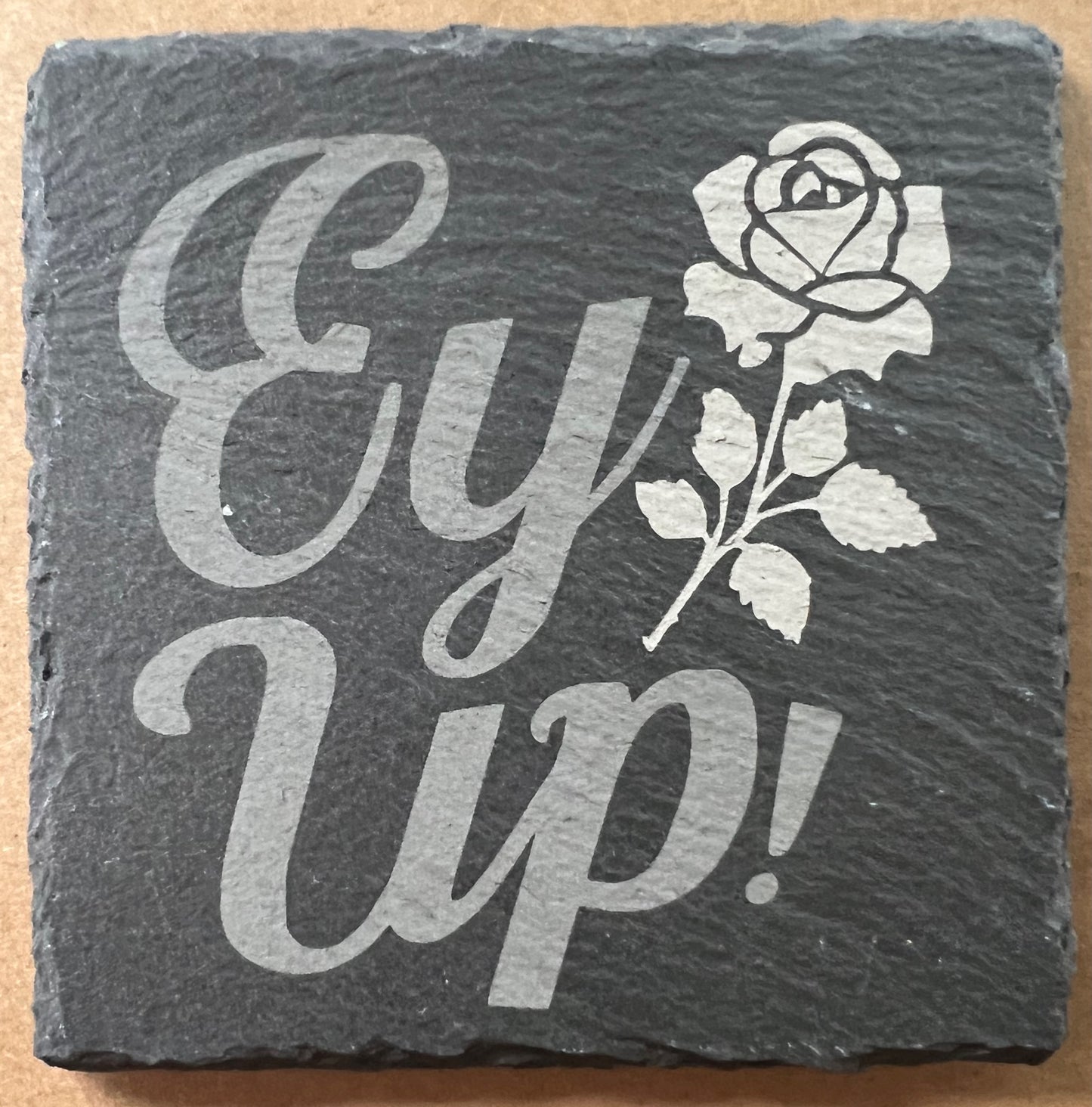 Ey up! Slate Coaster